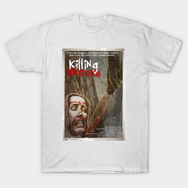 Killing Brooke Poster design T-Shirt by MAD Z Productions